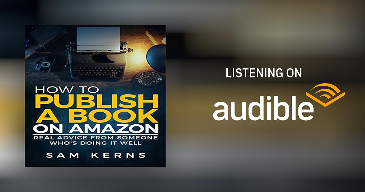 How to Publish a Book on Amazon by Sam Kerns Audiobook